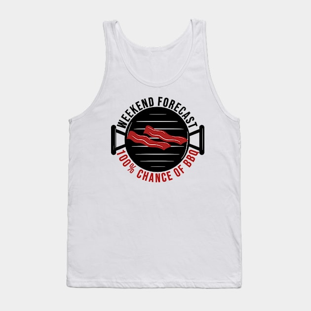 Weekend Forecast 100% Chance Of BBQ Tank Top by creativity-w